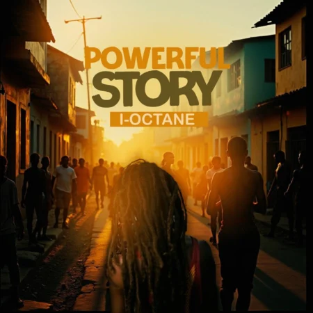I-Octane – Powerful Story I-octane - Powerful Story