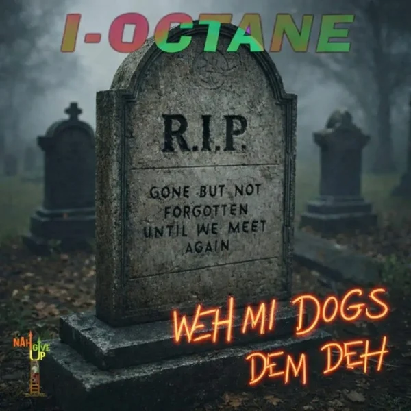 I-Octane - Weh Mi Dogs Dem Deh I-Octane - Weh Mi Dogs Dem Deh