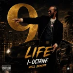 I-Octane & Well Bright – Life