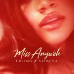 I-Octane x Nayda VII – Miss Anyweh