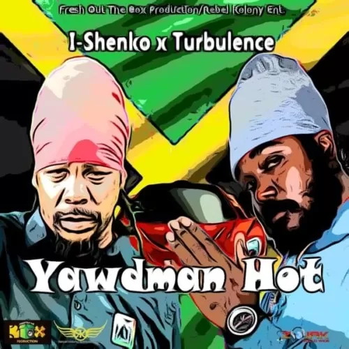 i-shenko and turbulence - yawdman hot