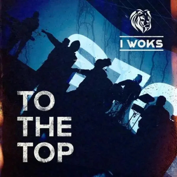 I Woks - To The Top