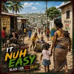 Iblack Lion & Ginjah – It Nuh Easy