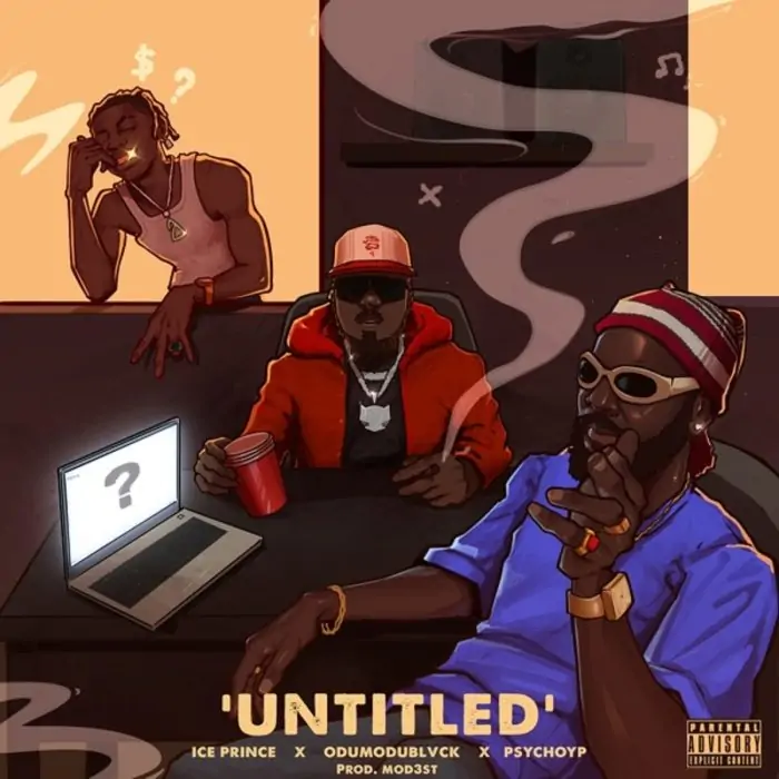 Ice Prince Ft. Odumodublvck & Psychoyp - Untitled