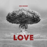 Iddi Singer – Where’s The Love