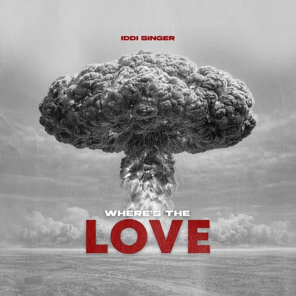 Iddi Singer - Where's The Love