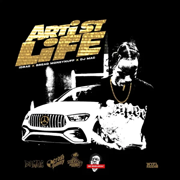 Idrae X Bread Moneynuff - Artist Life (Wyfl Riddim)
