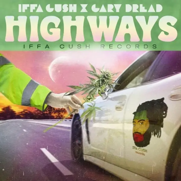 Iffa Cush X Gary Dread - Highways