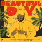 Iffa Cush x Pressure Busspipe – Beautiful Day