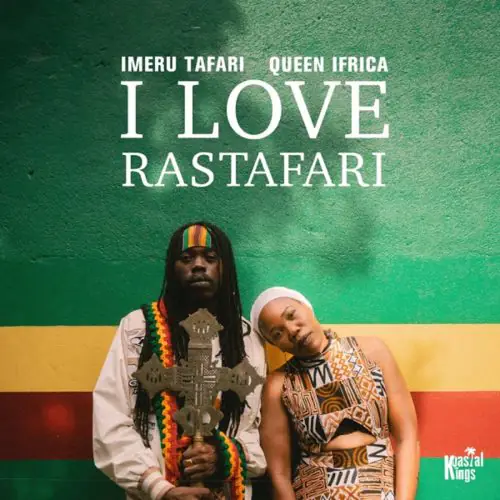 imeru tafari - queen ifrica - i love rastafari