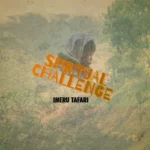 Imeru Tafari – Spiritual Challenge