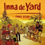 Inna De Yard – Family Affair Album