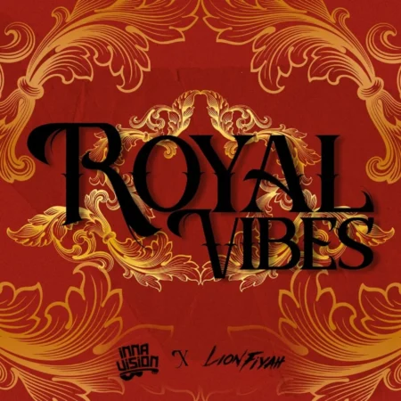 Inna Vision X Lion Fyah - Royal Vibes