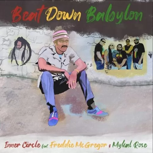 inner circle feat. mykal rose & freddie mcgregor - beat down babylon