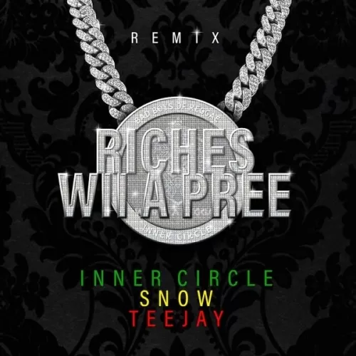 inner circle ft. snow & teejay - riches wii a pree (remix)
