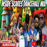 Inside Scares Dancehall Mix – Dj Gat
