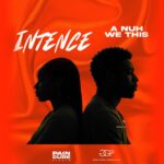 Intence – A Nuh We This