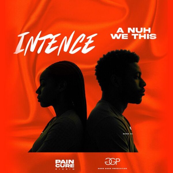 Intence – A Nuh We This Intence - A Nuh We This