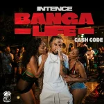Intence – Banga Life