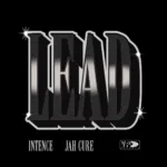 Intence x Jah Cure – Lead