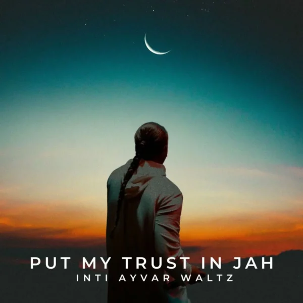 Inti Ayvar Waltz - Put My Trust In Jah