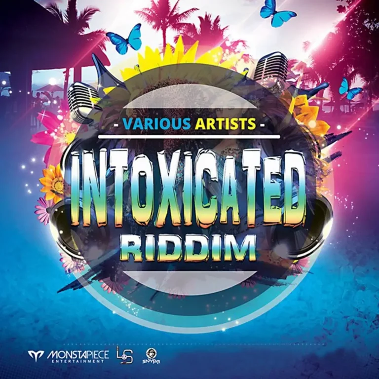 Intoxicated Riddim - Monstapiece Entertainment
