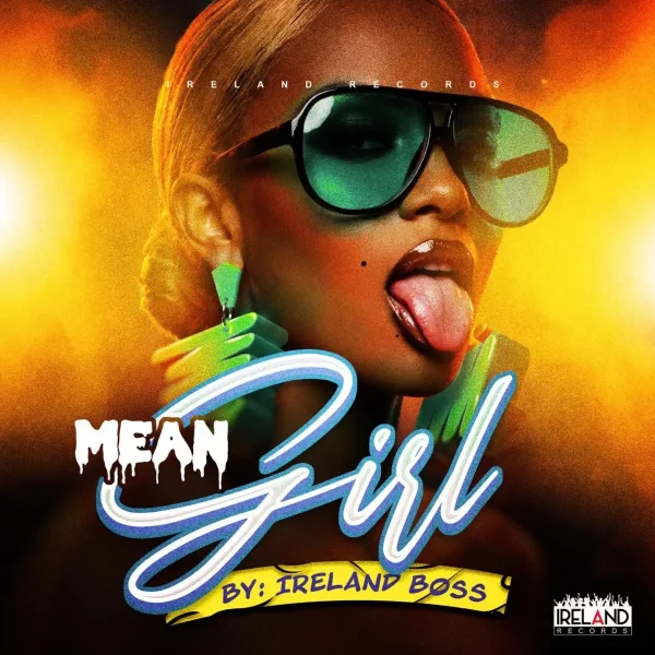 Ireland Boss - Mean Girl