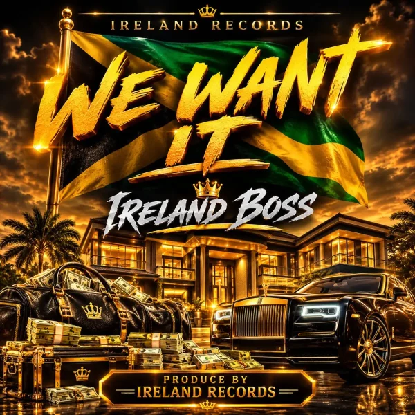 Ireland Boss - We Want It