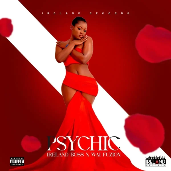 Ireland Boss X Wai Fuzion - Psychic