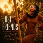 Irie Love, Bost & Bim – Just Friends