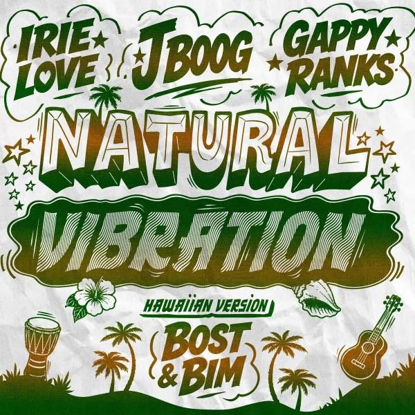 Irie Love X J Boog X Gappy Ranks X Bost & Bim - Natural Vibration (Hawaiian Version)