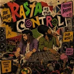 Irie Souljah x Pressure Busspipe – Rasta At The Control