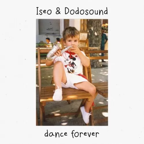 iseo & dodosound - dance forever