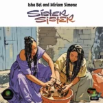 Isha Bel Ft. Miriam Simone – Sister Sister