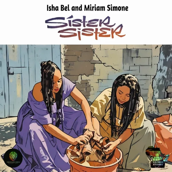 Isha Bel Ft. Miriam Simone - Sister Sister