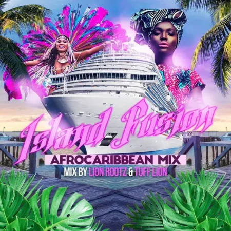 Island Fusion Mixtape by Lion Rootz & Tuff Lion Island Fusion Mixtape By Lion Rootz & Tuff Lion