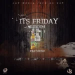 Its Friday Riddim – Jay Media Entertainment