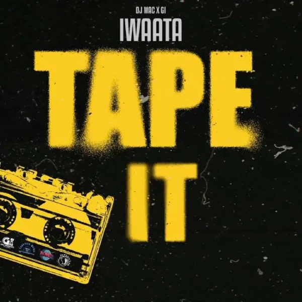 Iwaata Ft. Dj Mac & Gi - Tape It