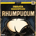 Iwaata x Shakespeare – Rhumpudum