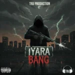 Iyara – Bang