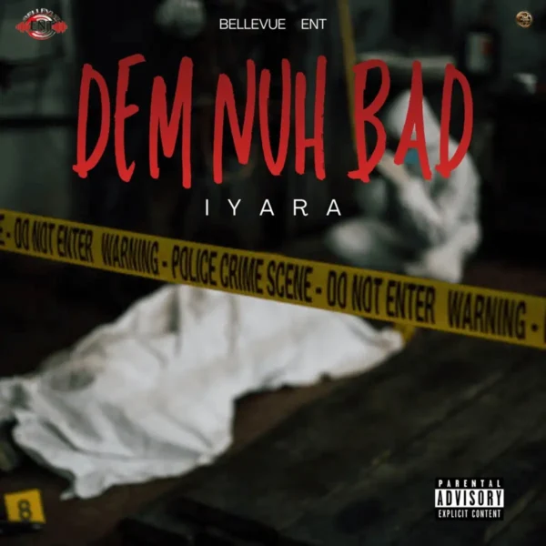 Iyara - Dem Nuh Bad