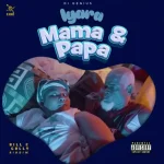 Iyara – Mama & Papa