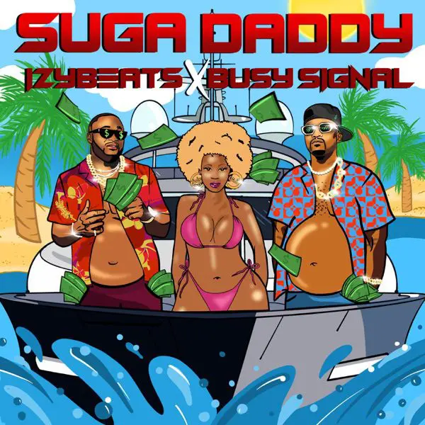 izybeats & busy signal - suga daddy