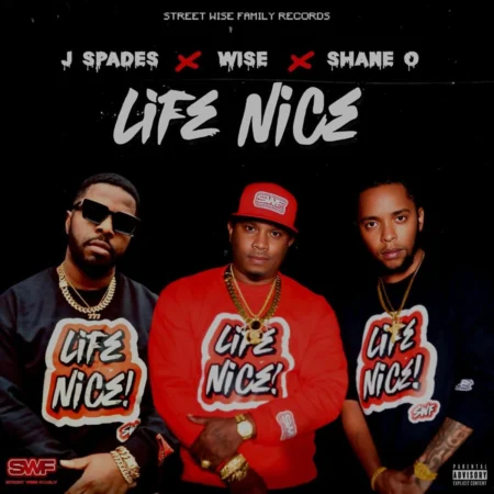 J  Spades X Wise X Shane O - Life Nice