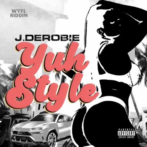 J.derobie - Yuh Style