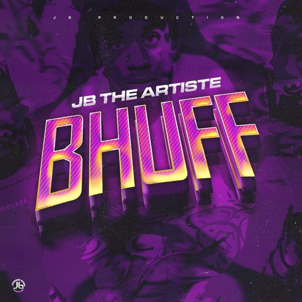JB The Artiste - Bhuff | Riddims World