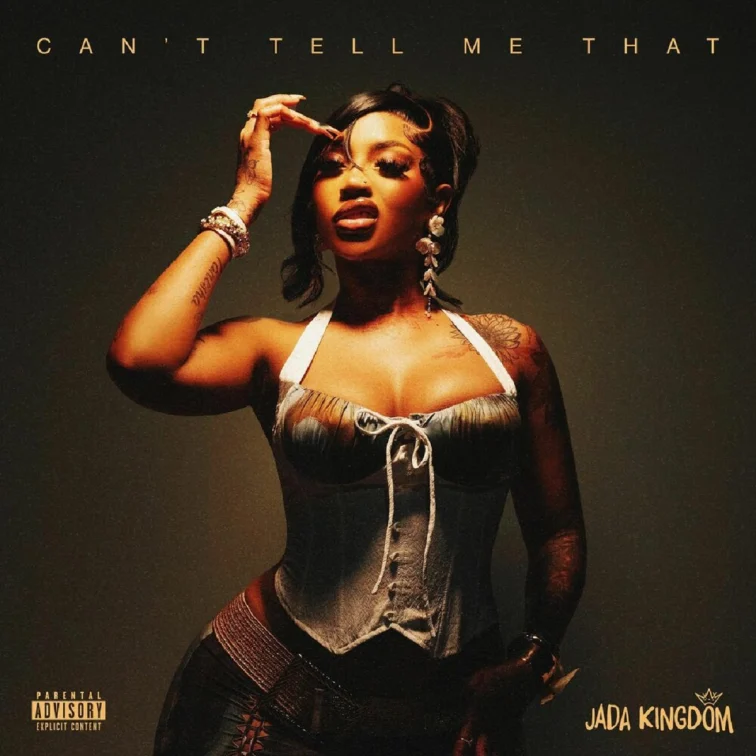 Jada Kingdom - Can't Tell Me That