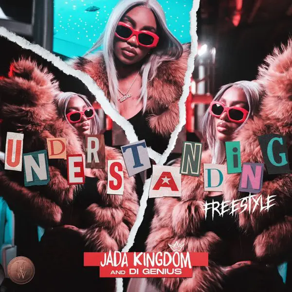 jada kingdom - understanding (freestyle)