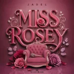Jadel – Miss Rosey
