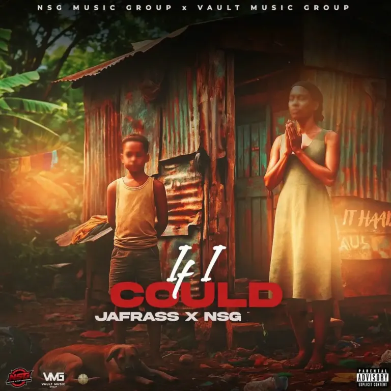 Jafrass x NSG – If I Could Jafrass X Nsg - If I Could